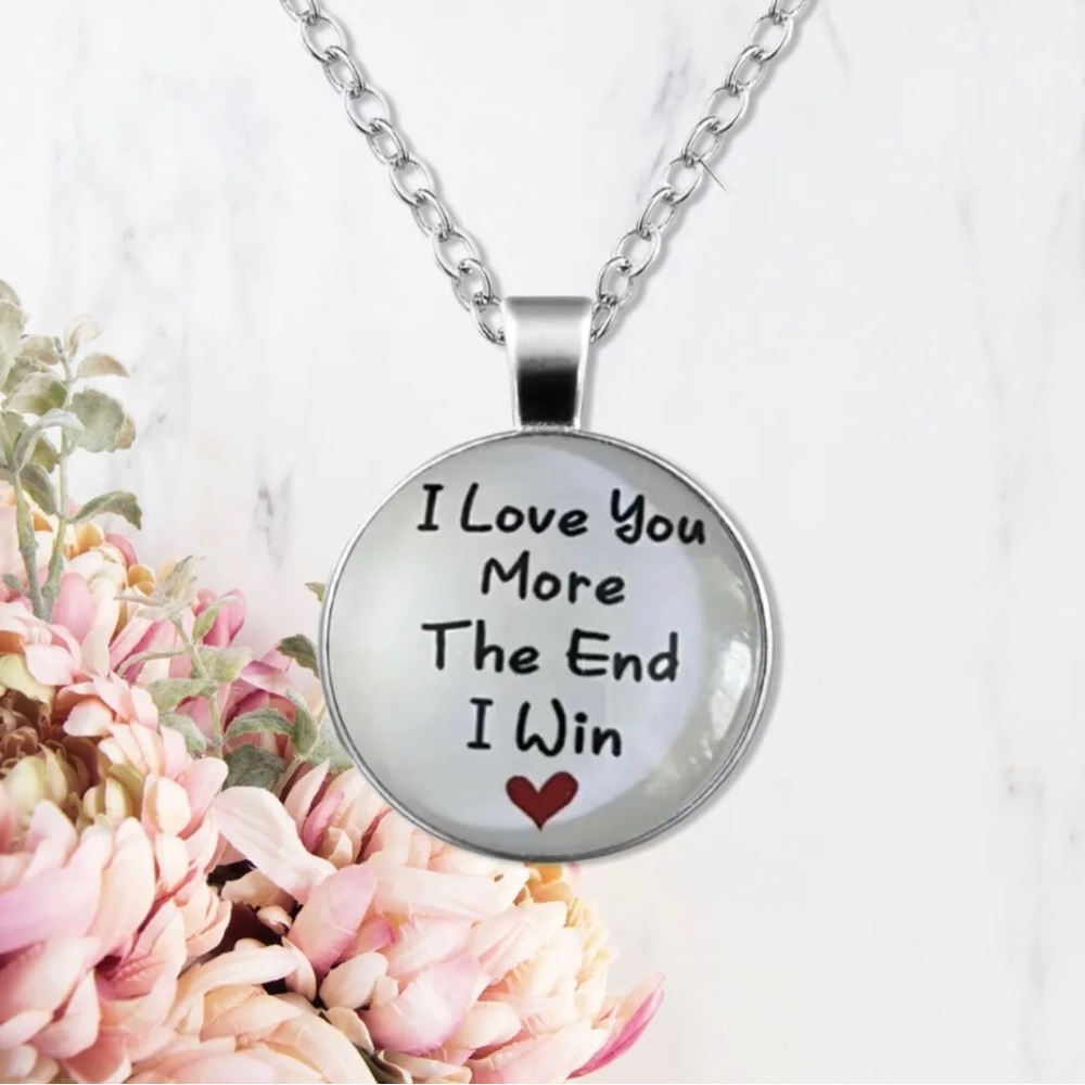 Express Your Love with 'I Love You More The End I Win' Necklace- Perfect Gift!